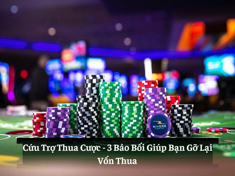 Cứu Trợ Thua Cược: 3 "Bảo Bối" Giúp Bạn Gỡ Lại Vốn Thua